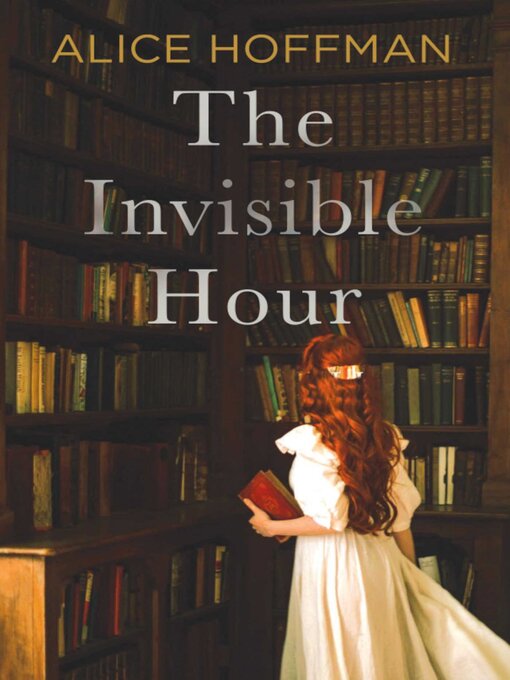 Title details for The Invisible Hour by Alice Hoffman - Wait list